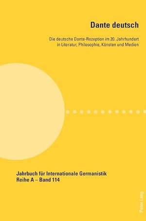 Bild des Verkufers fr Dante deutsch : Die deutsche Dante-Rezeption im 20. Jahrhundert in Literatur, Philosophie, Knsten und Medien zum Verkauf von AHA-BUCH GmbH