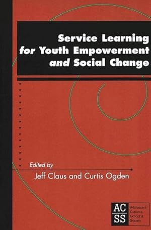 Image du vendeur pour Service Learning for Youth Empowerment and Social Change : Third printing mis en vente par AHA-BUCH GmbH