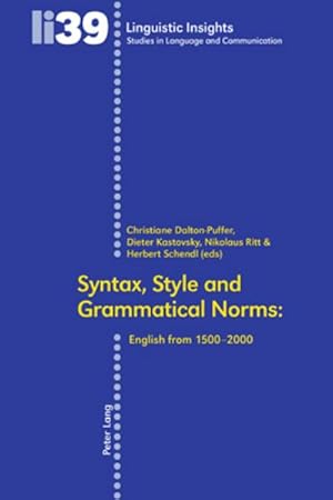 Imagen del vendedor de Syntax, Style and Grammatical Norms : English from 1500-2000 a la venta por AHA-BUCH GmbH