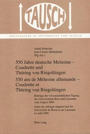 Bild des Verkufers fr 550 Jahre deutsche Melusine  Coudrette und Thring von Ringoltingen- 550 ans de Mlusine allemande  Coudrette et Thring von Ringoltingen : Beitrge der wissenschaftlichen Tagung der Universitten Bern und Lausanne vom August 2006- Actes du colloque organis par les Universits de Berne et de Lausanne en aot 2006 zum Verkauf von AHA-BUCH GmbH