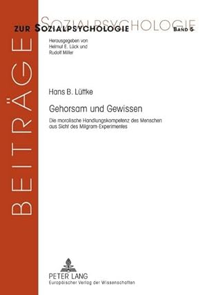 Seller image for Gehorsam und Gewissen : Die moralische Handlungskompetenz des Menschen aus Sicht des Milgram-Experimentes for sale by AHA-BUCH GmbH