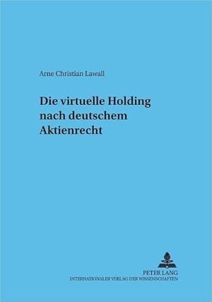 Bild des Verkufers fr Die virtuelle Holding nach deutschem Aktienrecht zum Verkauf von AHA-BUCH GmbH