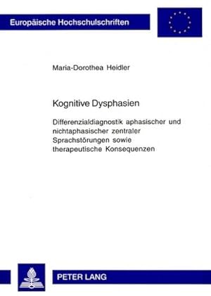 Seller image for Kognitive Dysphasien : Differenzialdiagnostik aphasischer und nichtaphasischer zentraler Sprachstrungen sowie therapeutische Konsequenzen for sale by AHA-BUCH GmbH