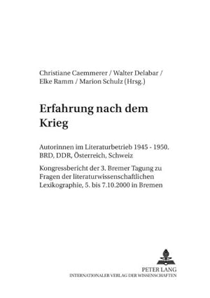 Seller image for Erfahrung nach dem Krieg : Autorinnen im Literaturbetrieb 1945-1950. BRD, DDR, sterreich, Schweiz for sale by AHA-BUCH GmbH