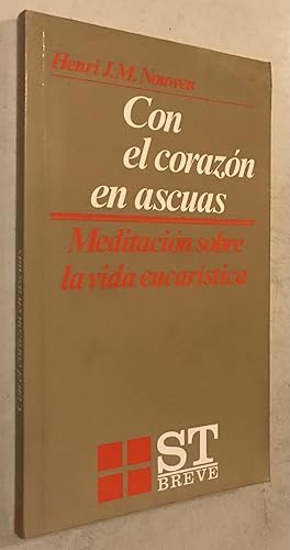 Imagen del vendedor de Con el corazn en ascuas: Meditaciones sobre la vida eucarstica a la venta por Once Upon A Time