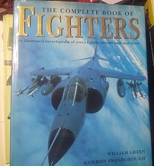 Immagine del venditore per THE COMPLETE BOOK OF FIGHTERS An illustrate encyclopedia of every fighter aircraft built and flown + GERMAN AIRCRAFT OF WORLD WAR II + MODERN AIR COMBAT The aircraft, tactics and weapons employed in aerial warfare today venduto da Libros Dickens