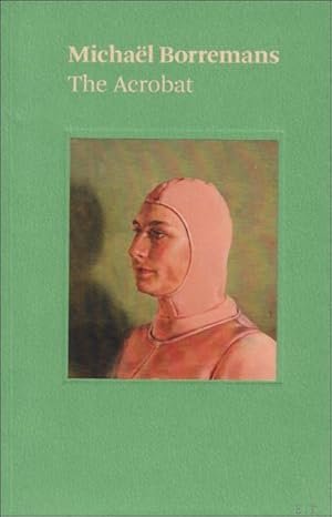 Seller image for MICHA L BORREMANS : The Acrobat for sale by BOOKSELLER  -  ERIK TONEN  BOOKS