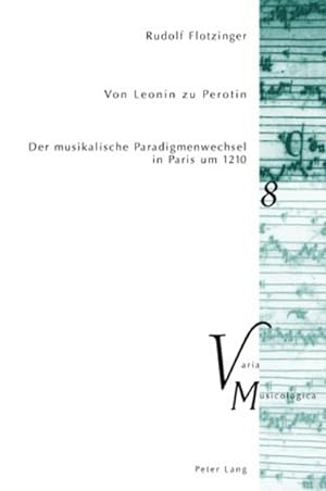 Bild des Verkufers fr Von Leonin zu Perotin : Der musikalische Paradigmenwechsel in Paris um 1210 zum Verkauf von AHA-BUCH GmbH