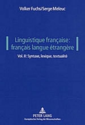 Bild des Verkufers fr Linguistique franaise: franais langue trangre : Vol. II: Syntaxe, lexique, textualit zum Verkauf von AHA-BUCH GmbH