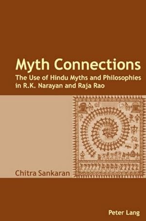 Bild des Verkufers fr Myth Connections : The Use of Hindu Myths and Philosophies in R.K. Narayan and Raja Rao- (Enlarged with "The Myth Connection") zum Verkauf von AHA-BUCH GmbH