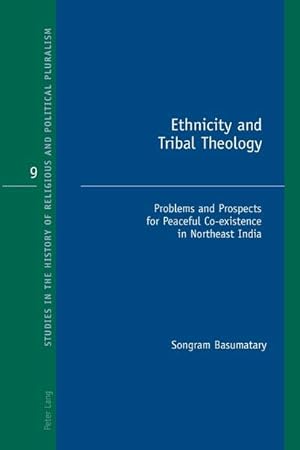 Seller image for Ethnicity and Tribal Theology : Problems and Prospects for Peaceful Co-existence in Northeast India for sale by AHA-BUCH GmbH