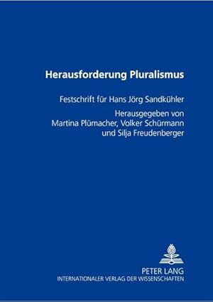 Imagen del vendedor de Herausforderung Pluralismus : Festschrift fr Hans Jrg Sandkhler a la venta por AHA-BUCH GmbH