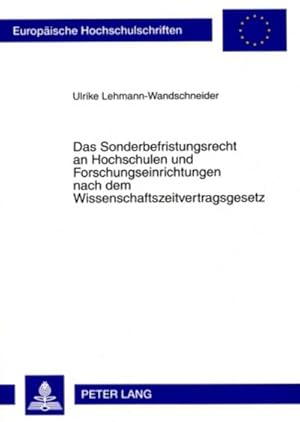 Bild des Verkufers fr Das Sonderbefristungsrecht an Hochschulen und Forschungseinrichtungen nach dem Wissenschaftszeitvertragsgesetz zum Verkauf von AHA-BUCH GmbH