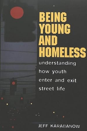 Seller image for Being Young and Homeless : Understanding How Youth Enter and Exit Street Life for sale by AHA-BUCH GmbH