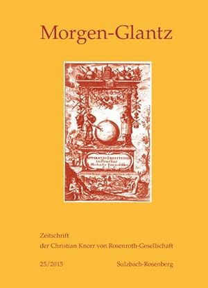 Immagine del venditore per Morgen-Glantz 25/2015 : Zeitschrift der Christian Knorr von Rosenroth-Gesellschaft venduto da AHA-BUCH GmbH