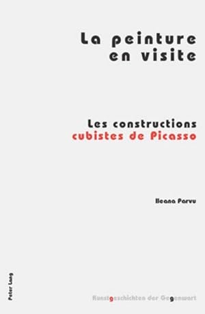 Bild des Verkufers fr La peinture en visite : Les constructions cubistes de Picasso zum Verkauf von AHA-BUCH GmbH