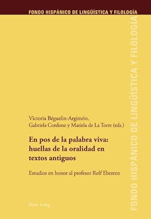 Seller image for En pos de la palabra viva: huellas de la oralidad en textos antiguos : Estudios en honor al profesor Rolf Eberenz for sale by AHA-BUCH GmbH