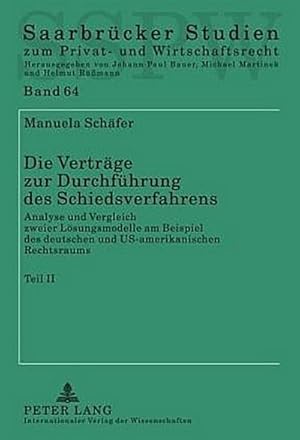 Seller image for Die Vertrge zur Durchfhrung des Schiedsverfahrens : Analyse und Vergleich zweier Lsungsmodelle am Beispiel des deutschen und US-amerikanischen Rechtsraums- Teil 1 / Teil 2 for sale by AHA-BUCH GmbH