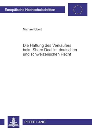 Bild des Verkufers fr Die Haftung des Verkufers beim Share Deal im deutschen und schweizerischen Recht zum Verkauf von AHA-BUCH GmbH