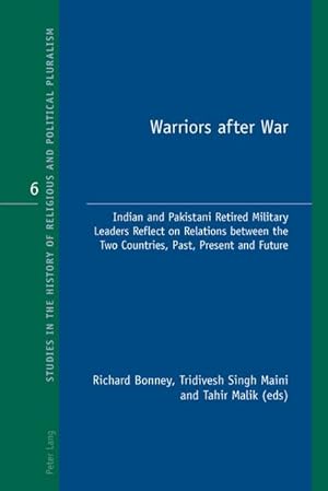 Bild des Verkufers fr Warriors after War : Indian and Pakistani Retired Military Leaders Reflect on Relations between the Two Countries, Past, Present and Future zum Verkauf von AHA-BUCH GmbH