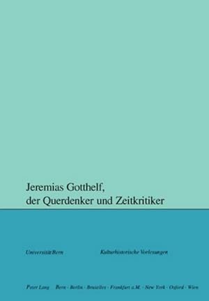 Seller image for Jeremias Gotthelf, der Querdenker und Zeitkritiker for sale by AHA-BUCH GmbH