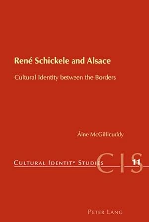 Seller image for Ren Schickele and Alsace : Cultural Identity between the Borders for sale by AHA-BUCH GmbH