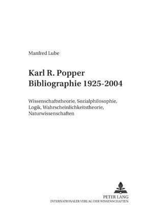 Bild des Verkufers fr Karl R. Popper Bibliographie 1925-2004 : Wissenschaftstheorie, Sozialphilosophie, Logik, Wahrscheinlichkeitstheorie, Naturwissenschaften zum Verkauf von AHA-BUCH GmbH