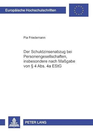 Immagine del venditore per Der Schuldzinsenabzug bei Personengesellschaften, insbesondere nach Magabe von 4 Abs. 4a EStG venduto da AHA-BUCH GmbH