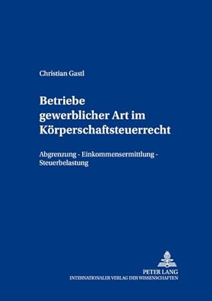 Immagine del venditore per Betriebe gewerblicher Art im Krperschaftsteuerrecht : Abgrenzung  Einkommensermittlung  Steuerbelastung venduto da AHA-BUCH GmbH