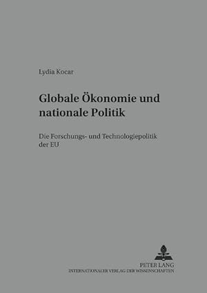 Seller image for Globale konomie und nationale Politik : Die Forschungs- und Technologiepolitik der EU for sale by AHA-BUCH GmbH