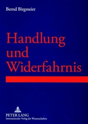 Bild des Verkufers fr Handlung und Widerfahrnis : Prolegomena einer strukturellen Betrachtung von Lebenswirklichkeiten im Rahmen von Handlungs-Widerfahrnis-Kontexten zum Verkauf von AHA-BUCH GmbH