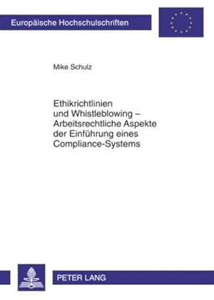 Bild des Verkufers fr Ethikrichtlinien und Whistleblowing - Arbeitsrechtliche Aspekte der Einfhrung eines Compliance-Systems zum Verkauf von AHA-BUCH GmbH