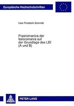 Bild des Verkufers fr Praeromanica der Italoromania auf der Grundlage des LEI (A und B) zum Verkauf von AHA-BUCH GmbH