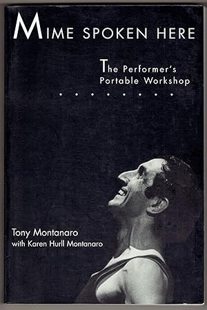 Mime Spoken Here : The Performer's Portable Workshop