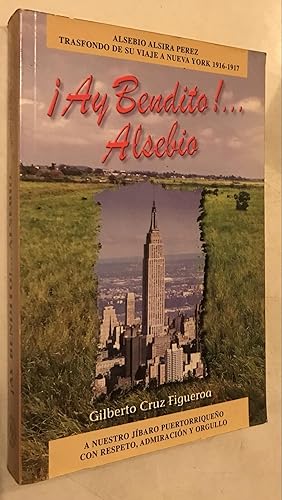 Imagen del vendedor de Ay bendito!--Alsebio: Alsebio Alsira Pe?rez, transfondo de su viaje a N.Y., 1916-18 (Spanish Edition) a la venta por Once Upon A Time