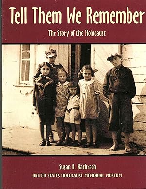 Imagen del vendedor de Tell Them We Remember: The Story of the Holocaust a la venta por Blacks Bookshop: Member of CABS 2017, IOBA, SIBA, ABA