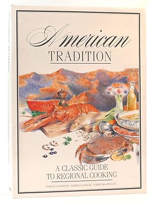 Imagen del vendedor de AMERICAN TRADITION A Classic Guide to Regional Cooking a la venta por Rare Book Cellar