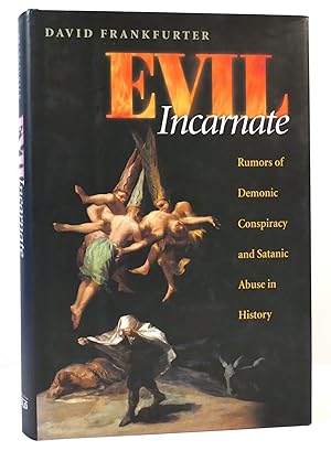 Image du vendeur pour EVIL INCARNATE Rumors of Demonic Conspiracy and Satanic Abuse in History mis en vente par Rare Book Cellar