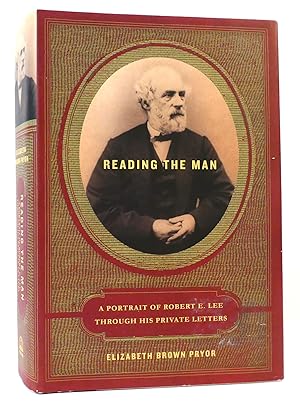 Seller image for READING THE MAN A Portrait of Robert E. Lee through His Private Letters for sale by Rare Book Cellar