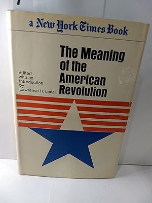 Bild des Verkufers fr The Meaning of the American Revolution zum Verkauf von Fleur Fine Books