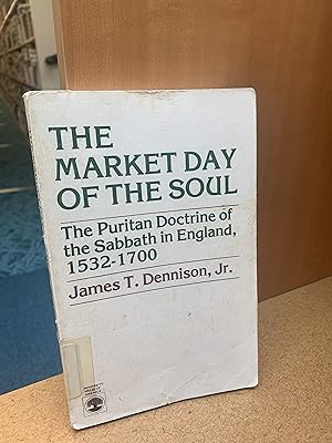 Immagine del venditore per The Market Day of the Soul: The Puritan Doctrine of the Sabbath in England, 1532-1700 venduto da Regent College Bookstore