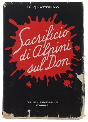 SACRIFICIO DI ALPINI SUL DON [prima edizione]: