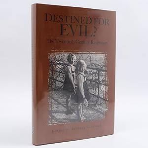 Seller image for Destined for Evil?: The Twentieth-Century Responses Edited by Predrag Cicovacki for sale by Neutral Balloon Books