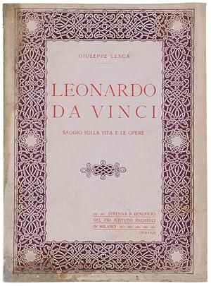 LEONARDO DA VINCI. Saggio sulla vita e le opere.: