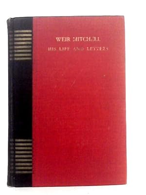 Bild des Verkufers fr Weir Mitchell His Life & Letters zum Verkauf von World of Rare Books