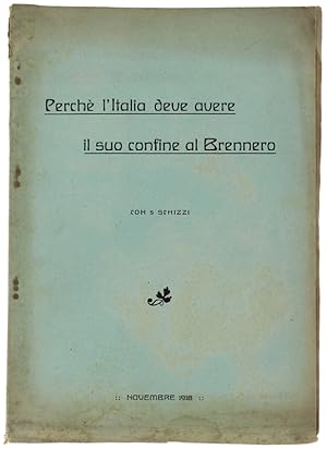 PERCHE' L'ITALIA DEVE AVERE IL SUO CONFINE AL BRENNERO. Novembre 1918.: