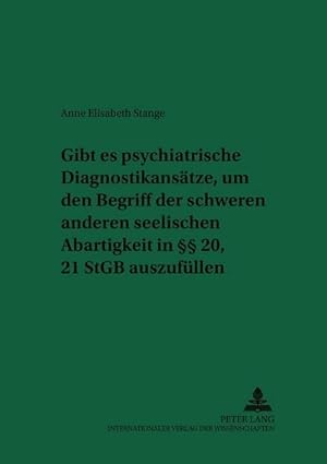 Immagine del venditore per Gibt es psychiatrische Diagnostikanstze, um den Begriff der schweren anderen seelischen Abartigkeit in 20, 21 StGB auszufllen? venduto da BuchWeltWeit Ludwig Meier e.K.