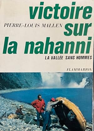 Seller image for Victoire Sur La Nahanni La Vallee Des Hommes for sale by Livres Norrois