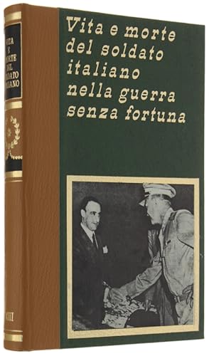 VITA E MORTE DEL SOLDATO ITALIANO NELLA GUERRA SENZA FORTUNA. Vol. 13.: