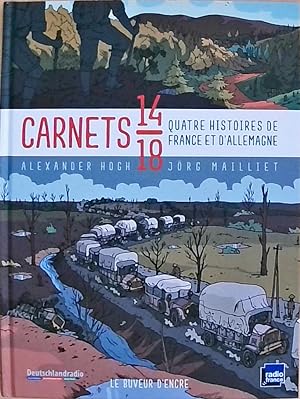 Carnets 14-18 - Quatre histoires de France et d'Allemagne